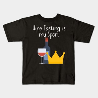 Wine Tasting is my Sport Kids T-Shirt